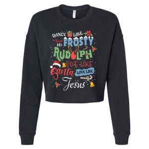 Dance Like Frosty Rudolph Give Santa Love Like Jesus Women Cropped Pullover Crew