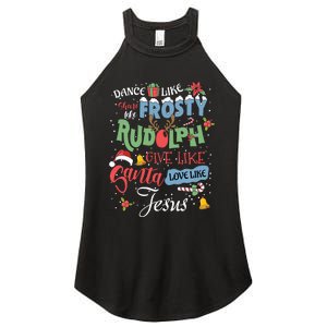 Dance Like Frosty Rudolph Give Santa Love Like Jesus Women Women's Perfect Tri Rocker Tank