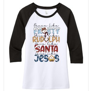 Dance Like Frosty Shine Like Rudolph Give Like Santa Love Like Jesus Women's Tri-Blend 3/4-Sleeve Raglan Shirt