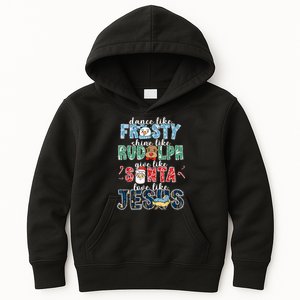 Dance Like Frosty Shine Rudolph Give Santa Love Like Jesus Kids Hoodie