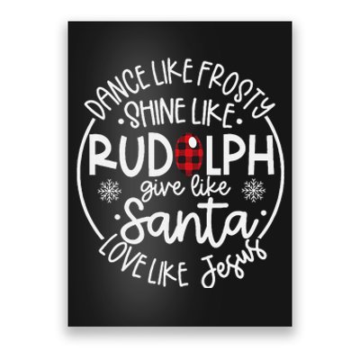 Dance Like Frosty Shine Like Rudolph Love Like Jesus Xmas Poster