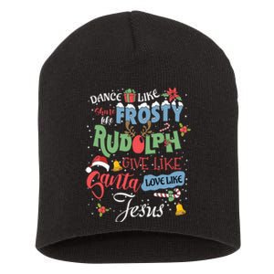 Dance Like Frosty Rudolph Give Santa Love Like Jesus Women Short Acrylic Beanie