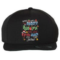 Dance Like Frosty Rudolph Give Santa Love Like Jesus Women Wool Snapback Cap