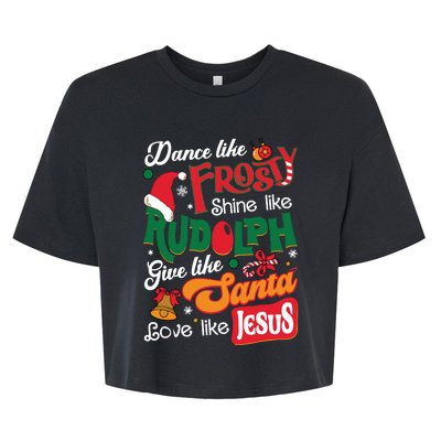 Dance Like Frosty Shine Like Rudolph Love Like Jesus Xmas Bella+Canvas Jersey Crop Tee