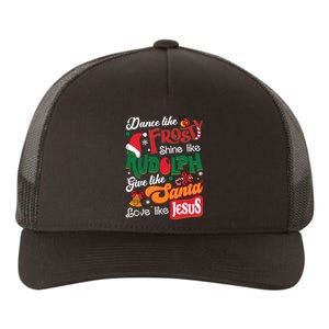 Dance Like Frosty Shine Like Rudolph Love Like Jesus Xmas Yupoong Adult 5-Panel Trucker Hat