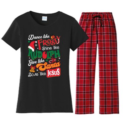 Dance Like Frosty Shine Like Rudolph Love Like Jesus Xmas Women's Flannel Pajama Set