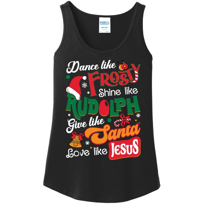 Dance Like Frosty Shine Like Rudolph Love Like Jesus Xmas Ladies Essential Tank