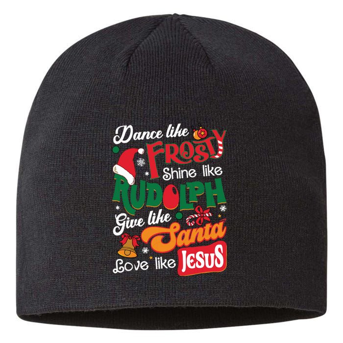 Dance Like Frosty Shine Like Rudolph Love Like Jesus Xmas Sustainable Beanie