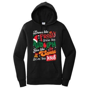 Dance Like Frosty Shine Like Rudolph Love Like Jesus Xmas Women's Pullover Hoodie