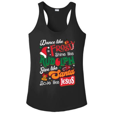 Dance Like Frosty Shine Like Rudolph Love Like Jesus Xmas Ladies PosiCharge Competitor Racerback Tank