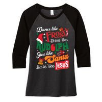 Dance Like Frosty Shine Like Rudolph Love Like Jesus Xmas Women's Tri-Blend 3/4-Sleeve Raglan Shirt