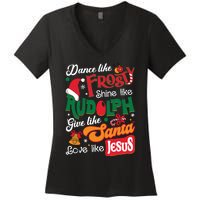 Dance Like Frosty Shine Like Rudolph Love Like Jesus Xmas Women's V-Neck T-Shirt