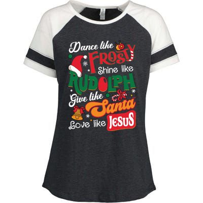 Dance Like Frosty Shine Like Rudolph Love Like Jesus Xmas Enza Ladies Jersey Colorblock Tee