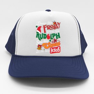 Dance Like Frosty Shine Like Rudolph Love Like Jesus Xmas Trucker Hat