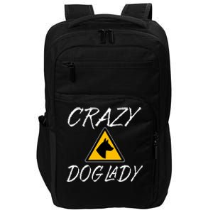 Dog Lover Funny Crazy Dog Lady Impact Tech Backpack