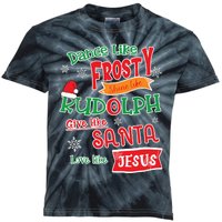 Dance Like Frosty Shine Like Rudolph Love Like Jesus Xmas Kids Tie-Dye T-Shirt