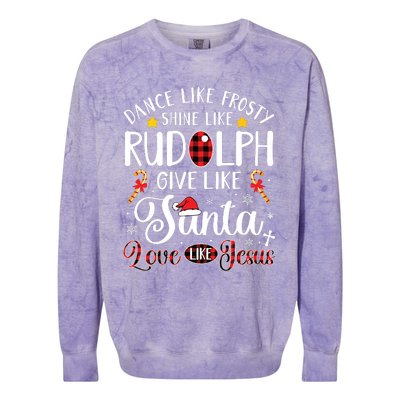 Dance Like Frosty Shine Like Rudolph Love Like Jesus Xmas Colorblast Crewneck Sweatshirt