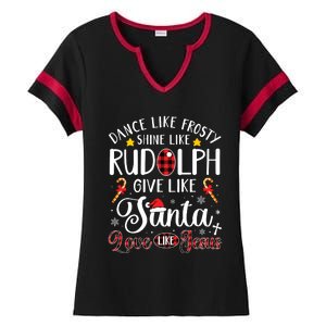 Dance Like Frosty Shine Like Rudolph Love Like Jesus Xmas Ladies Halftime Notch Neck Tee