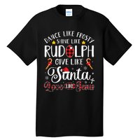 Dance Like Frosty Shine Like Rudolph Love Like Jesus Xmas Tall T-Shirt