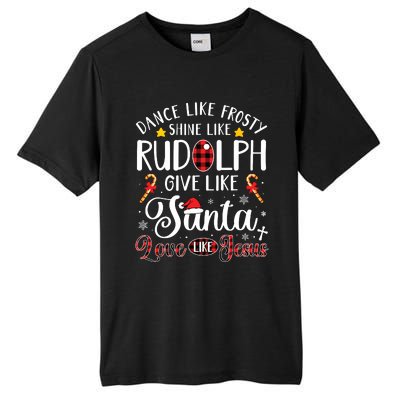 Dance Like Frosty Shine Like Rudolph Love Like Jesus Xmas Tall Fusion ChromaSoft Performance T-Shirt