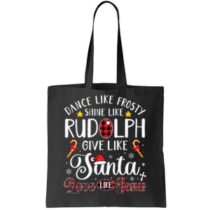 Dance Like Frosty Shine Like Rudolph Love Like Jesus Xmas Tote Bag