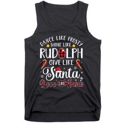 Dance Like Frosty Shine Like Rudolph Love Like Jesus Xmas Tank Top