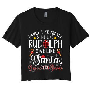 Dance Like Frosty Shine Like Rudolph Love Like Jesus Xmas Women's Crop Top Tee