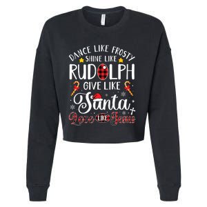 Dance Like Frosty Shine Like Rudolph Love Like Jesus Xmas Cropped Pullover Crew