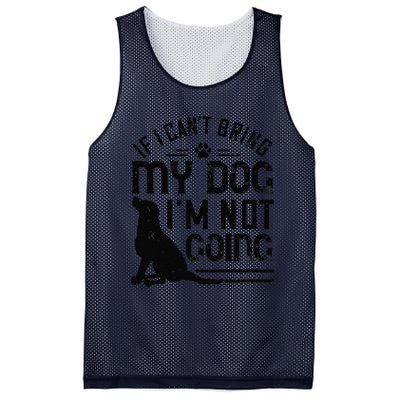 Dog Lover Funny Gift If I Can't Bring My Dog I'm Not Going Mesh Reversible Basketball Jersey Tank