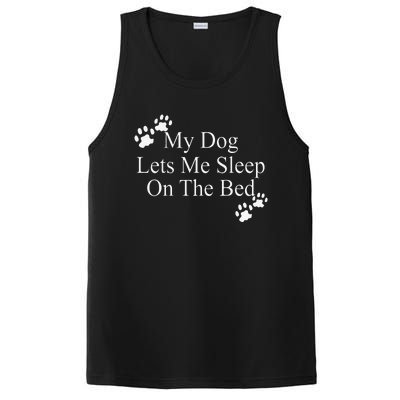 Dog Lover Funny Gift My Dog Lets Me Sleep On The Bed PosiCharge Competitor Tank