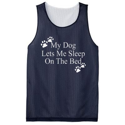 Dog Lover Funny Gift My Dog Lets Me Sleep On The Bed Mesh Reversible Basketball Jersey Tank