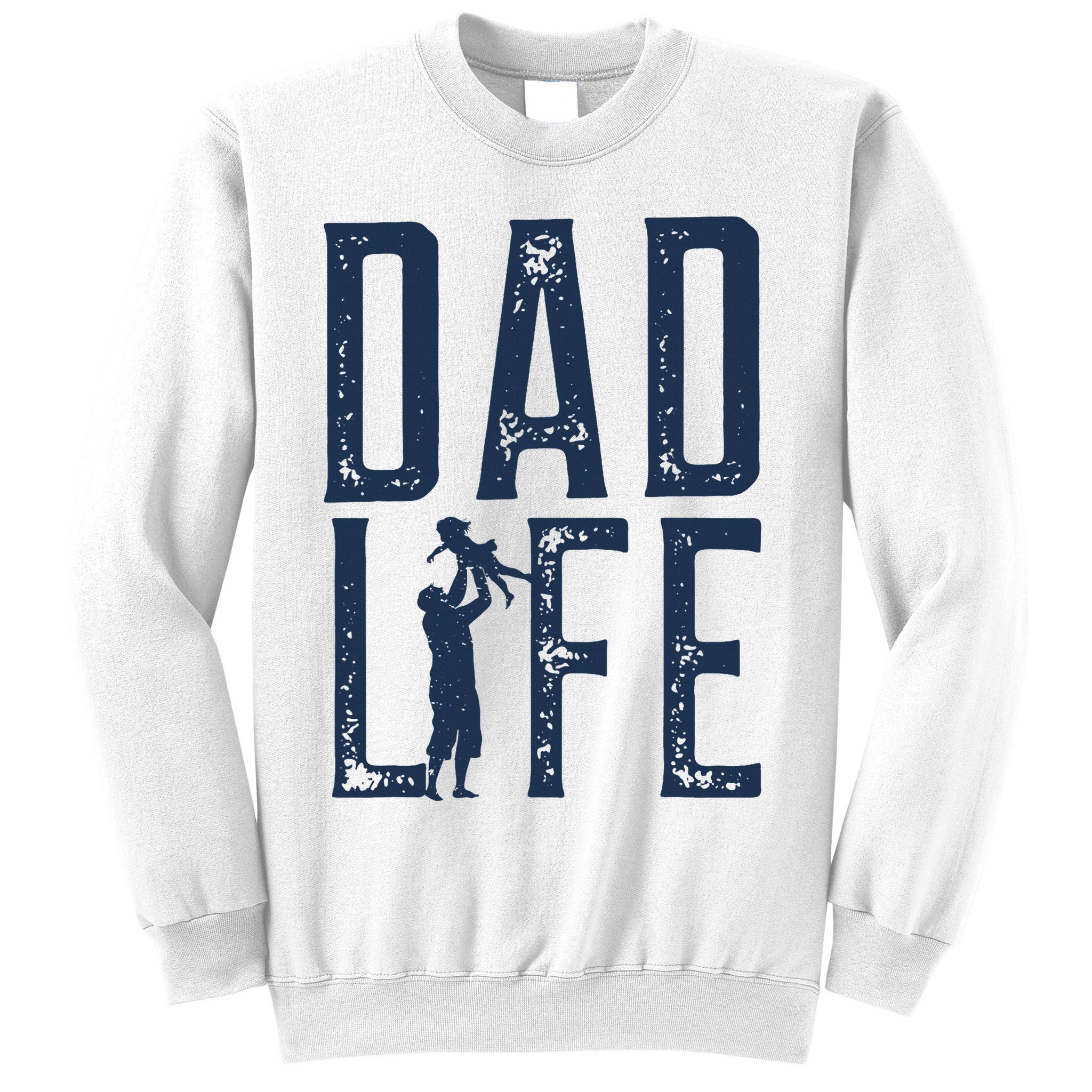 Dad Life Girl Dad Sweatshirt