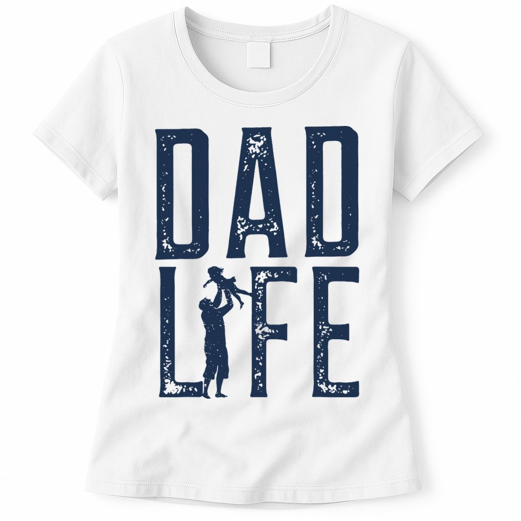 Dad Life Girl Dad Womens T-Shirt
