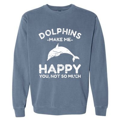 Dolphin Lover Gifts Funny Dolphin Garment-Dyed Sweatshirt