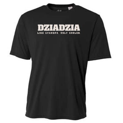 Dziadzia Like Grandpa Only Cooler Polish Grandfather Cooling Performance Crew T-Shirt