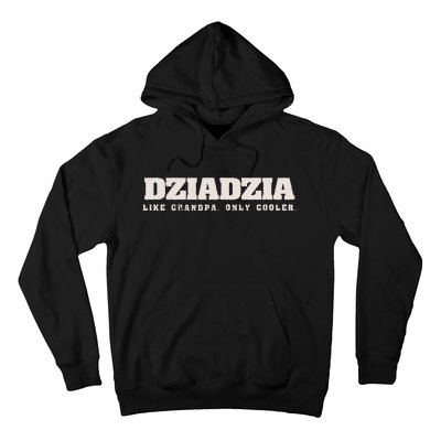 Dziadzia Like Grandpa Only Cooler Polish Grandfather Hoodie