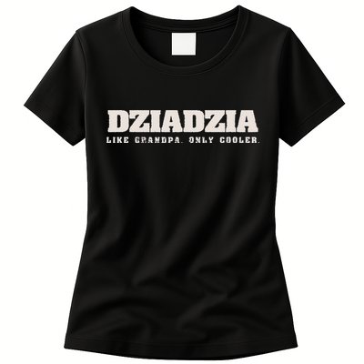 Dziadzia Like Grandpa Only Cooler Polish Grandfather Womens T-Shirt