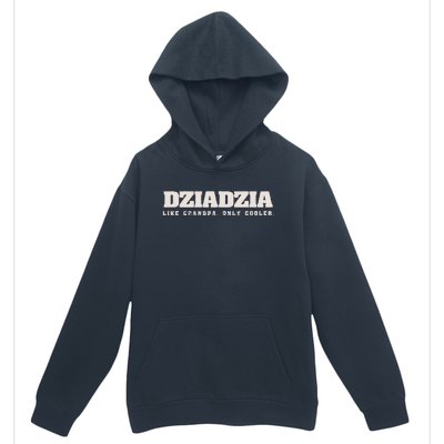 Dziadzia Like Grandpa Only Cooler Polish Grandfather Urban Pullover Hoodie