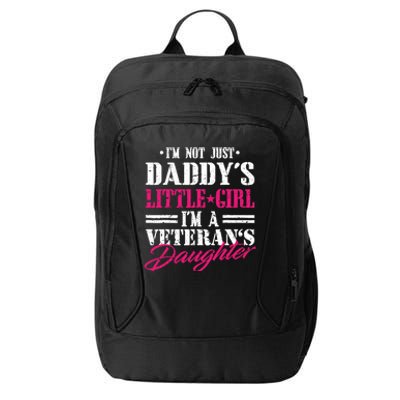 Daddys Little Girl Veteran Dad Veterans Day Gift City Backpack