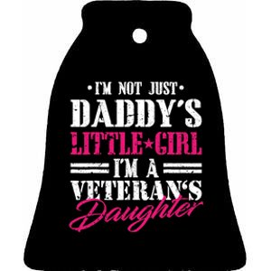 Daddys Little Girl Veteran Dad Veterans Day Gift Ceramic Bell Ornament