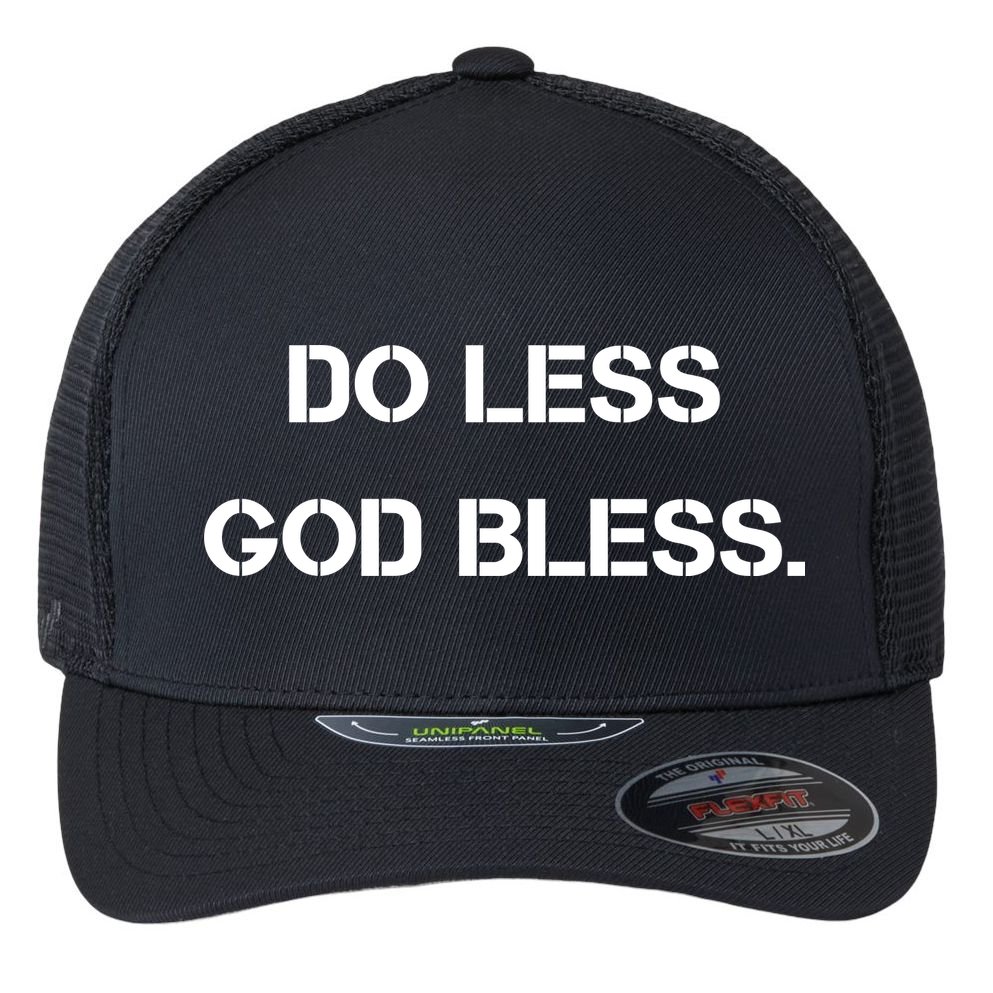 Do Less God Bless God Funny Christian Flexfit Unipanel Trucker Cap