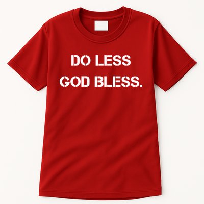 Do Less God Bless God Funny Christian Tall T-Shirt
