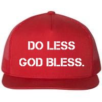 Do Less God Bless God Funny Christian Flat Bill Trucker Hat