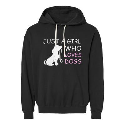 Dog Lover Gift Just A Girl Who Loves Dogs Women Garment-Dyed Fleece Hoodie