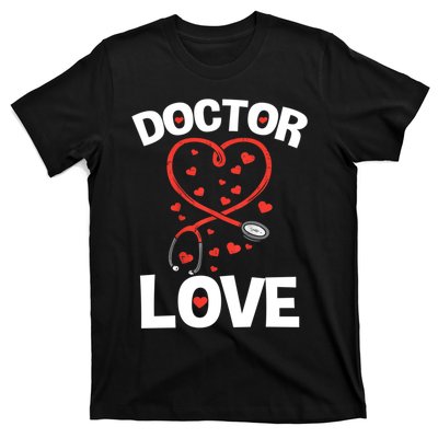 Doctor Love Heart Stethoscope Cute Nurse & Doctor Valentines T-Shirt