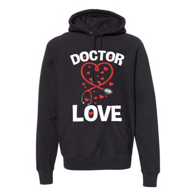 Doctor Love Heart Stethoscope Cute Nurse & Doctor Valentines Premium Hoodie