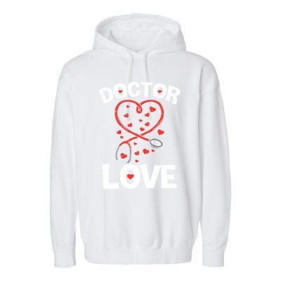 Doctor Love Heart Stethoscope Cute Nurse & Doctor Valentines Garment-Dyed Fleece Hoodie