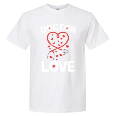 Doctor Love Heart Stethoscope Cute Nurse & Doctor Valentines Garment-Dyed Heavyweight T-Shirt