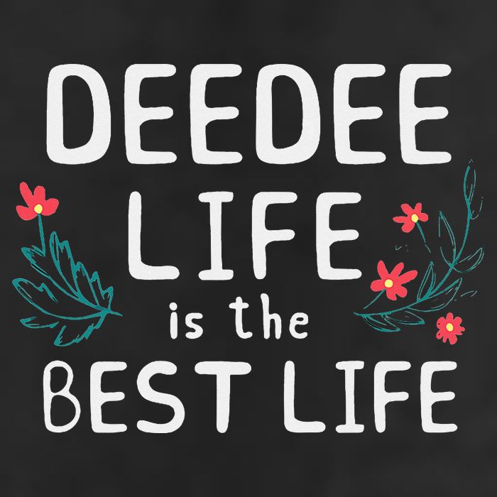 DeeDee Life Is The Best Life Floral Cute Funny Dee-Dee Cool Comfort Performance Bucket Hat