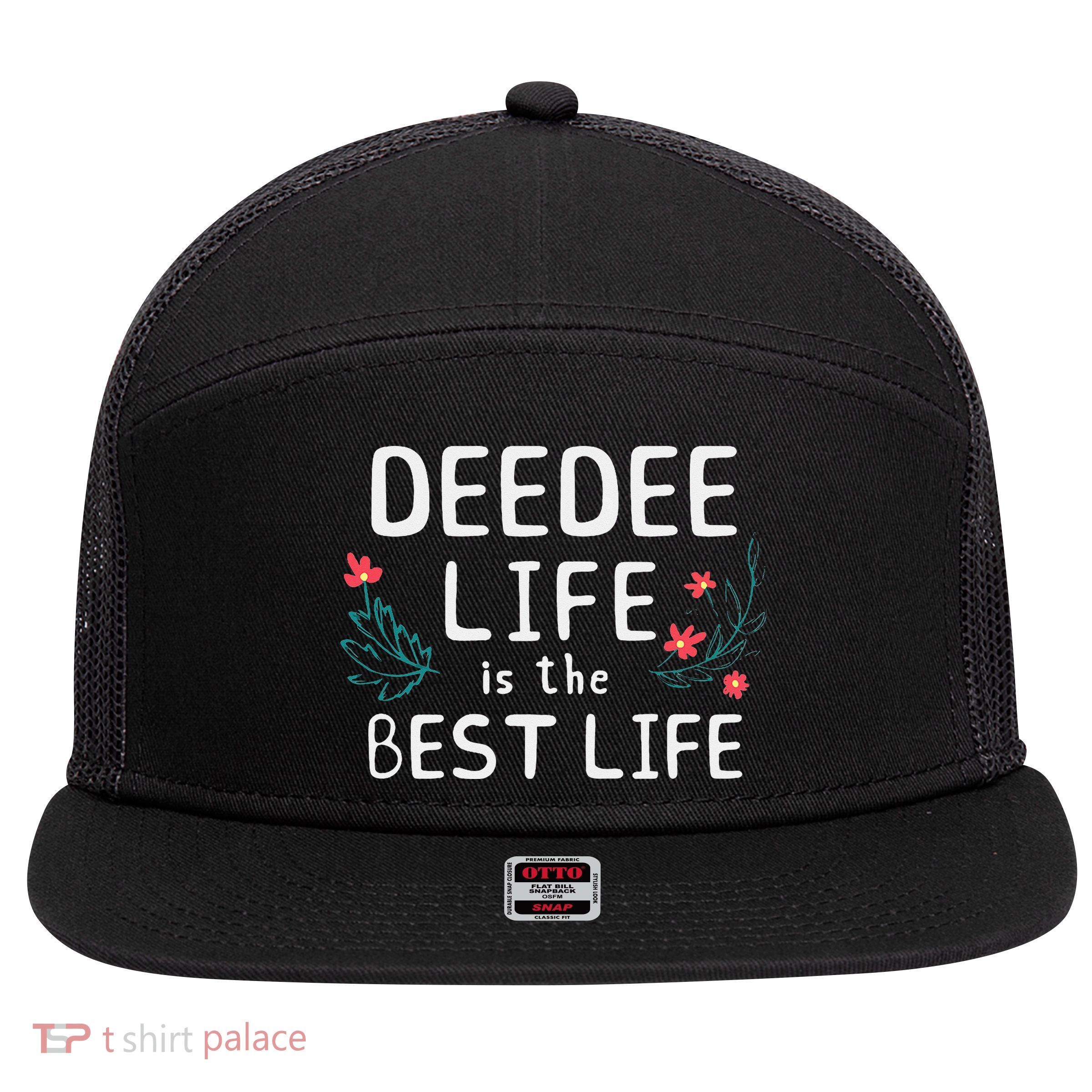 DeeDee Life Is The Best Life Floral Cute Funny Dee-Dee 7 Panel Mesh Trucker Snapback Hat